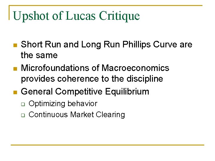 Upshot of Lucas Critique n n n Short Run and Long Run Phillips Curve