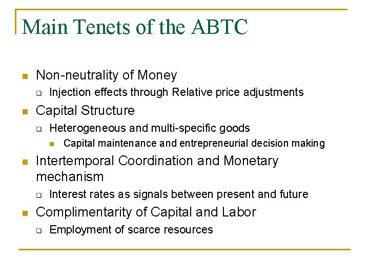 Main Tenets of the ABTC n Non-neutrality of Money q n Injection effects through