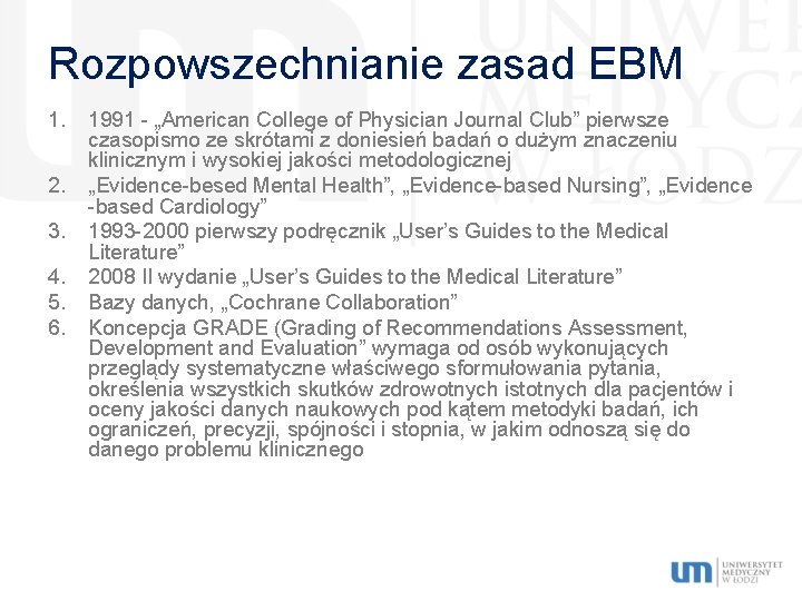 Rozpowszechnianie zasad EBM 1. 2. 3. 4. 5. 6. 1991 - „American College of