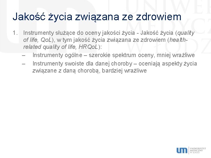 Jakość życia związana ze zdrowiem 1. Instrumenty służące do oceny jakości życia - Jakość