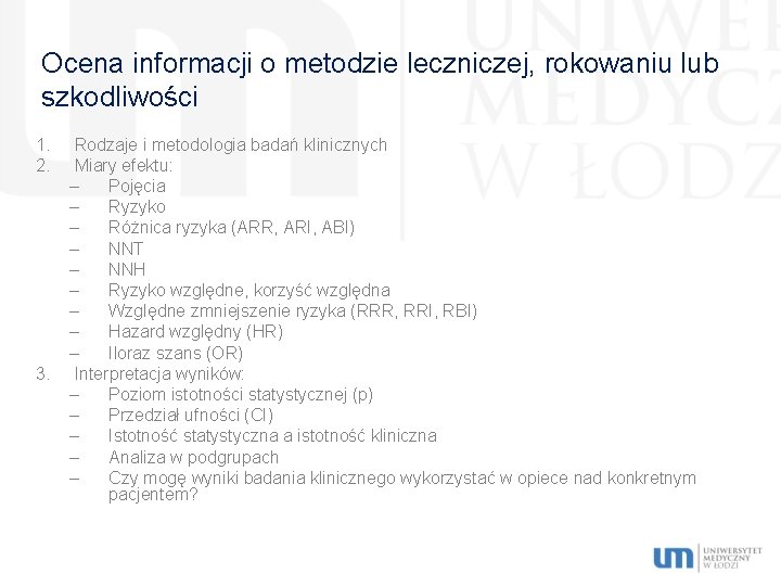Ocena informacji o metodzie leczniczej, rokowaniu lub szkodliwości 1. 2. 3. Rodzaje i metodologia