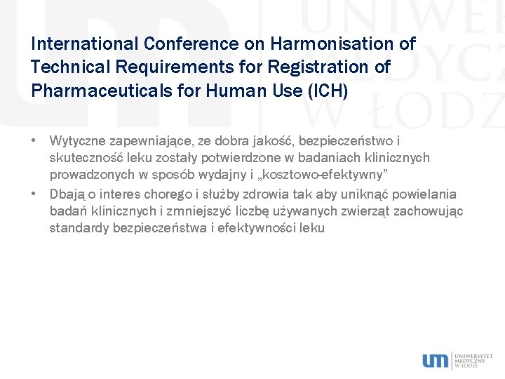International Conference on Harmonisation of Technical Requirements for Registration of Pharmaceuticals for Human Use