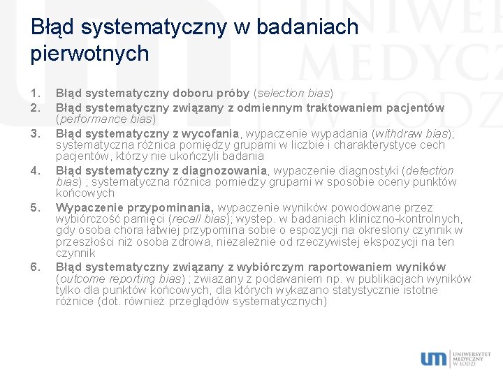 Błąd systematyczny w badaniach pierwotnych 1. 2. 3. 4. 5. 6. Błąd systematyczny doboru