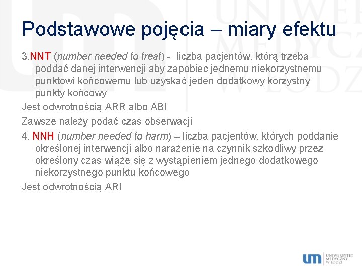 Podstawowe pojęcia – miary efektu 3. NNT (number needed to treat) - liczba pacjentów,