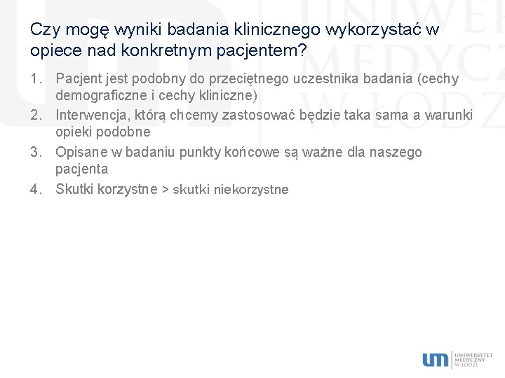 Czy mogę wyniki badania klinicznego wykorzystać w opiece nad konkretnym pacjentem? 1. Pacjent jest