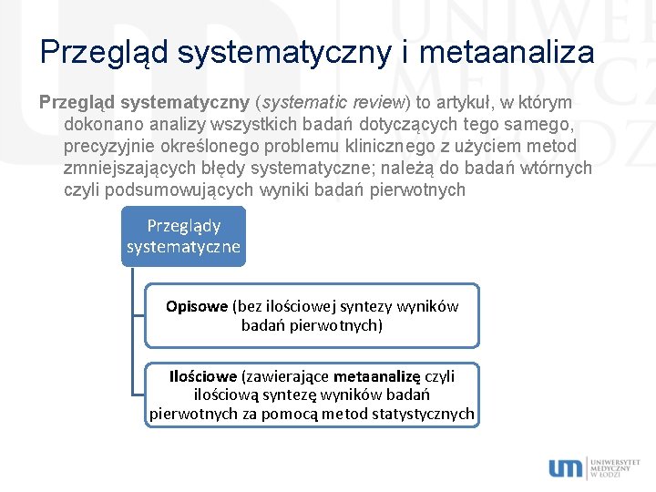 Przegląd systematyczny i metaanaliza Przegląd systematyczny (systematic review) to artykuł, w którym dokonano analizy