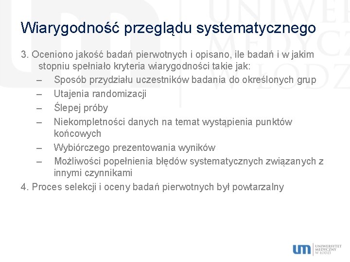 Wiarygodność przeglądu systematycznego 3. Oceniono jakość badań pierwotnych i opisano, ile badań i w
