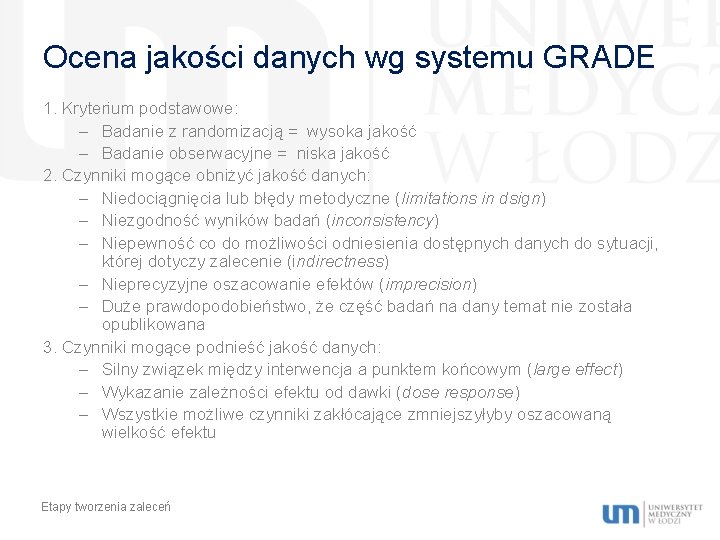 Ocena jakości danych wg systemu GRADE 1. Kryterium podstawowe: – Badanie z randomizacją =