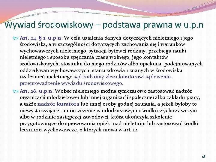 Wywiad środowiskowy – podstawa prawna w u. p. n Art. 24. § 1. u.