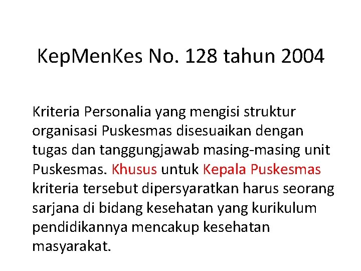 Kep. Men. Kes No. 128 tahun 2004 Kriteria Personalia yang mengisi struktur organisasi Puskesmas