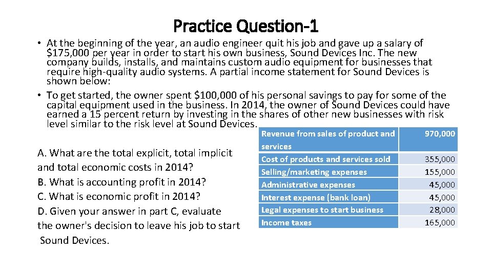 Practice Question-1 • At the beginning of the year, an audio engineer quit his