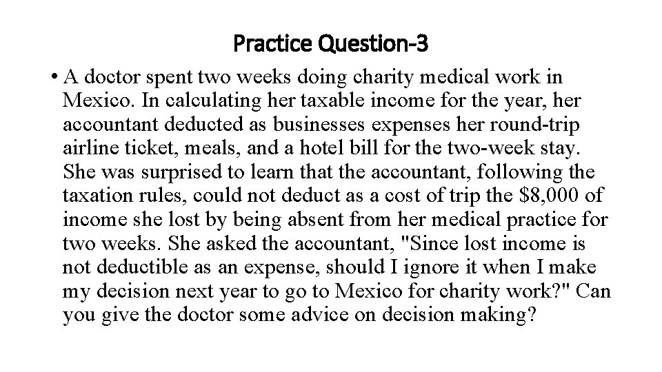 Practice Question-3 • A doctor spent two weeks doing charity medical work in Mexico.