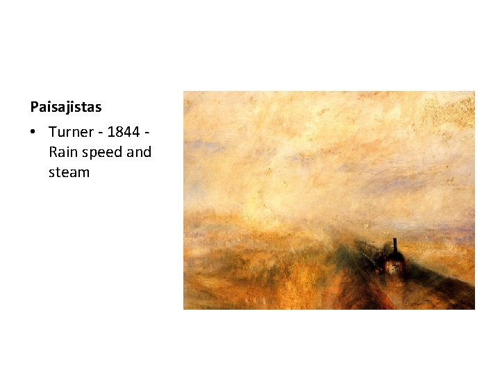 Paisajistas • Turner - 1844 - Rain speed and steam 