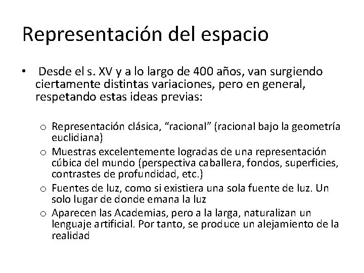 Representación del espacio • Desde el s. XV y a lo largo de 400