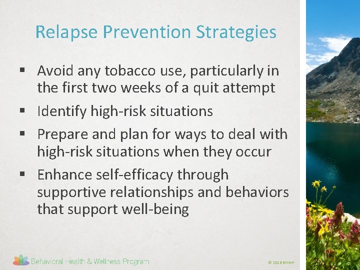 Relapse Prevention Strategies § Avoid any tobacco use, particularly in the first two weeks