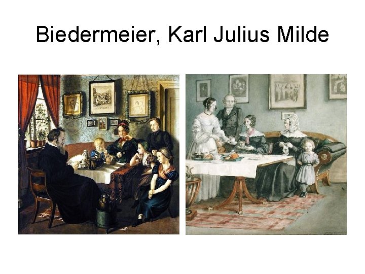 Biedermeier, Karl Julius Milde 