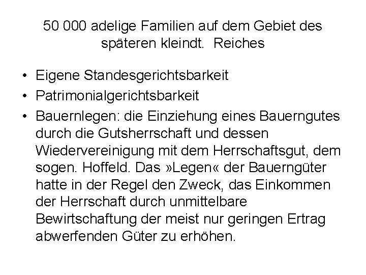 50 000 adelige Familien auf dem Gebiet des späteren kleindt. Reiches • Eigene Standesgerichtsbarkeit