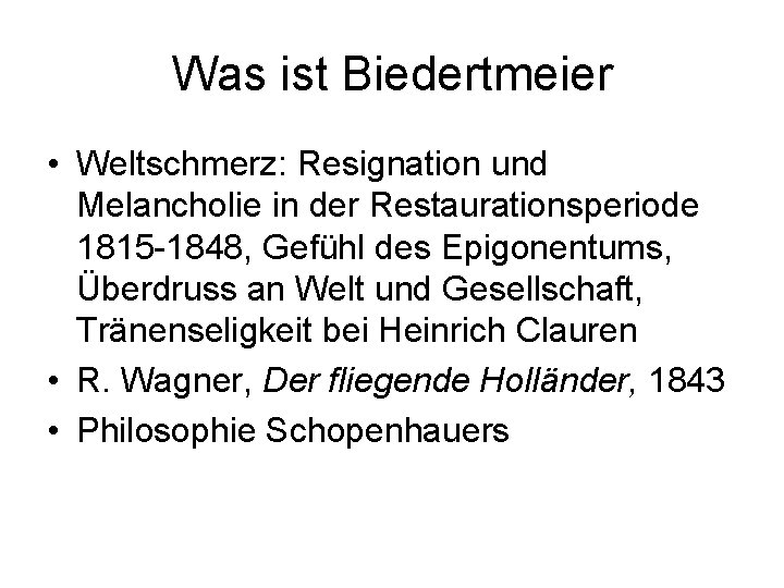 Was ist Biedertmeier • Weltschmerz: Resignation und Melancholie in der Restaurationsperiode 1815 -1848, Gefühl