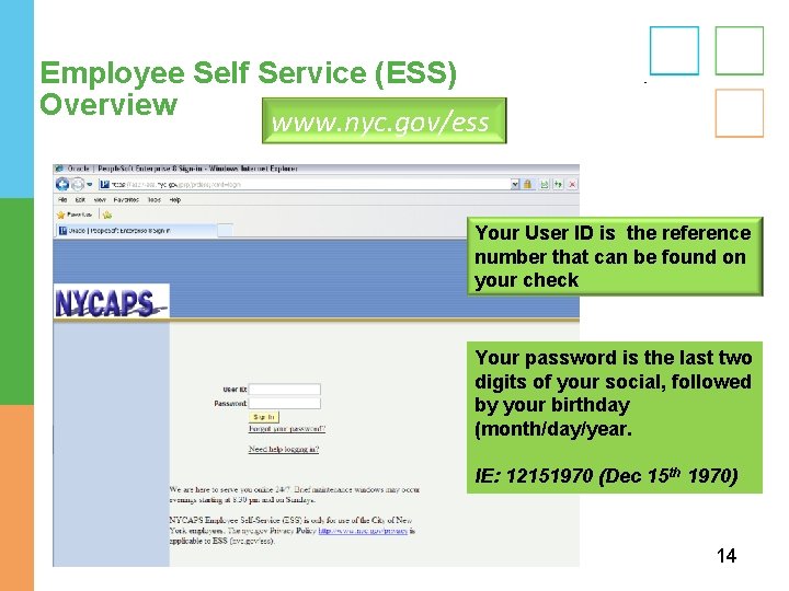 Employee Self Service (ESS) Overview www. nyc. gov/ess Your User ID is the reference