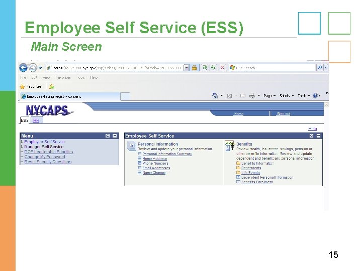 Employee Self Service (ESS) Main Screen 15 Employee Self Service (ESS) Main Screen 15