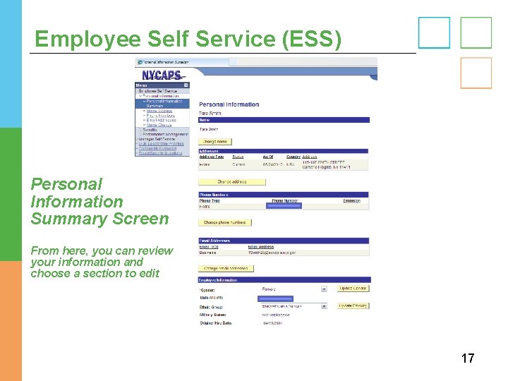 Employee Self Service (ESS) Personal Information Summary Screen From here, you can review your