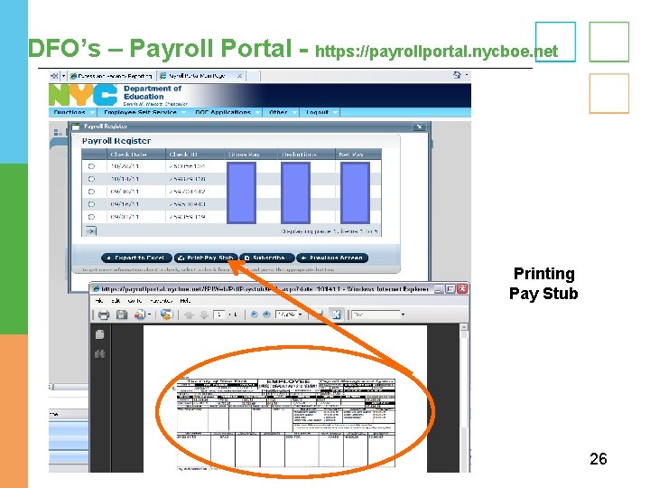 DFO’s – Payroll Portal - https: //payrollportal. nycboe. net Printing Pay Stub 26 DFO’s – Payroll Portal - https: //payrollportal. nycboe. net Printing Pay Stub 26