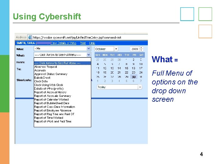 Using Cybershift What = Full Menu of options on the drop down screen 4 Using Cybershift What = Full Menu of options on the drop down screen 4