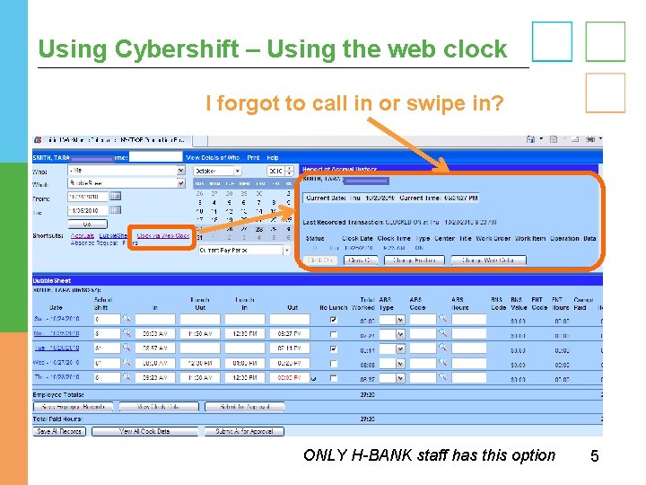 Using Cybershift – Using the web clock I forgot to call in or swipe