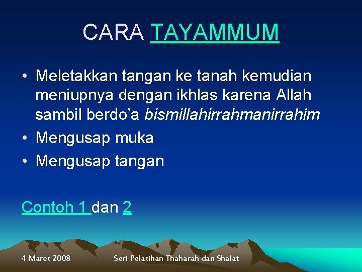 CARA TAYAMMUM • Meletakkan tangan ke tanah kemudian meniupnya dengan ikhlas karena Allah sambil