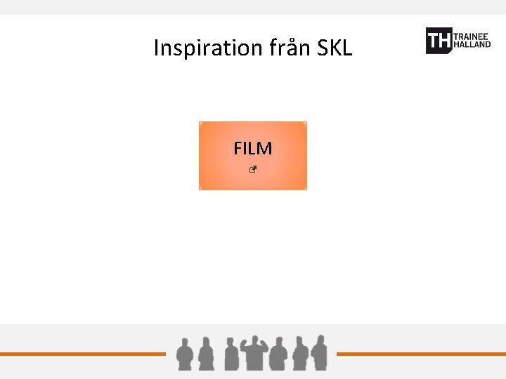 Inspiration från SKL FILM 