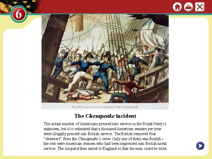 The Chesapeake incident The actual number of Americans pressed into service in the Royal