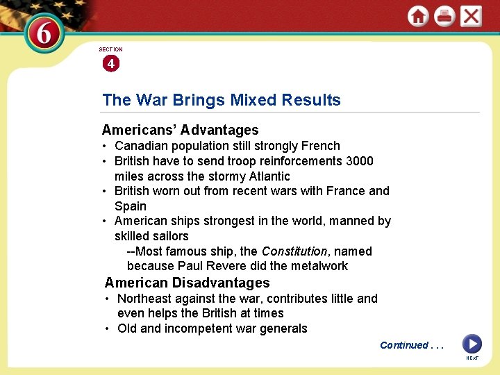 SECTION 4 The War Brings Mixed Results Americans’ Advantages • Canadian population still strongly