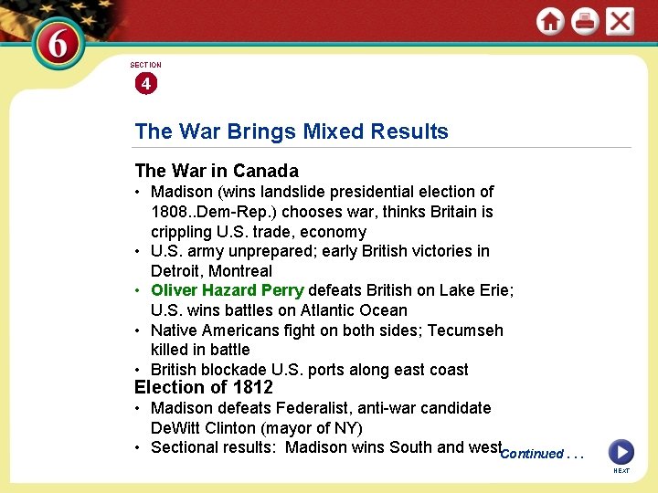 SECTION 4 The War Brings Mixed Results The War in Canada • Madison (wins