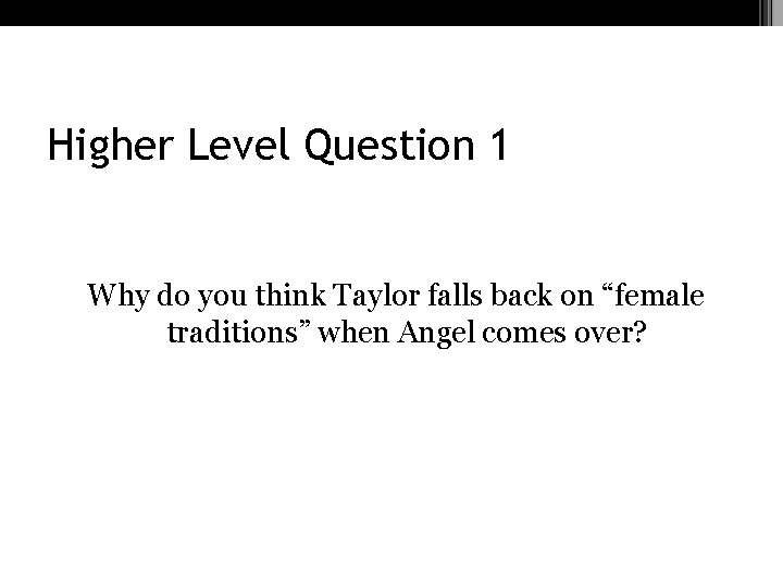Higher Level Question 1 Why do you think Taylor falls back on “female traditions”