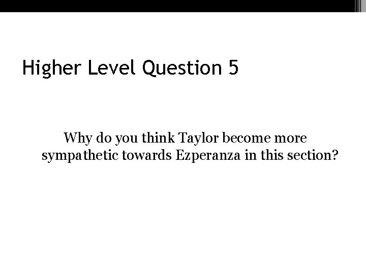 Higher Level Question 5 Why do you think Taylor become more sympathetic towards Ezperanza
