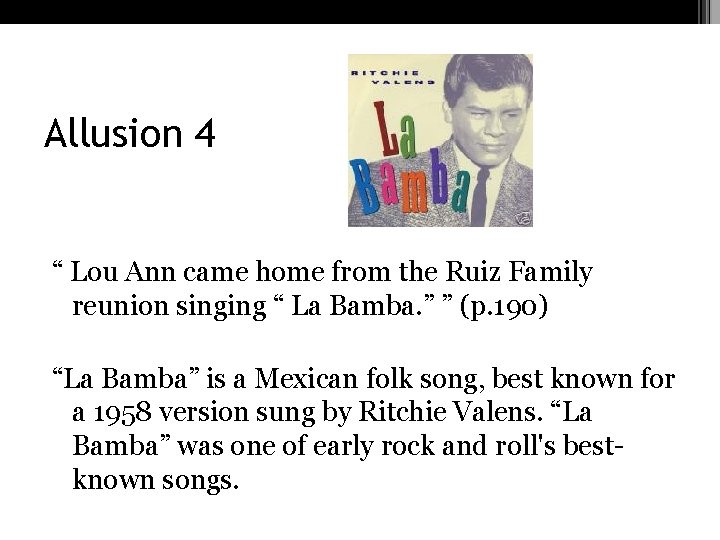 Allusion 4 “ Lou Ann came home from the Ruiz Family reunion singing “