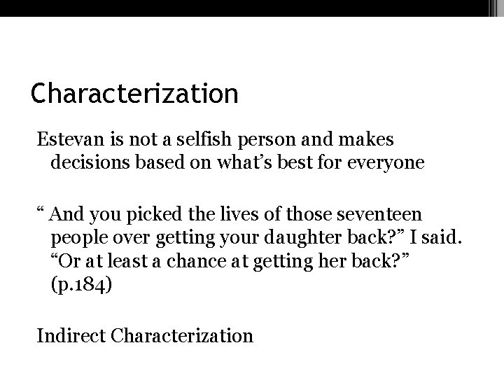 Characterization Estevan is not a selfish person and makes decisions based on what’s best