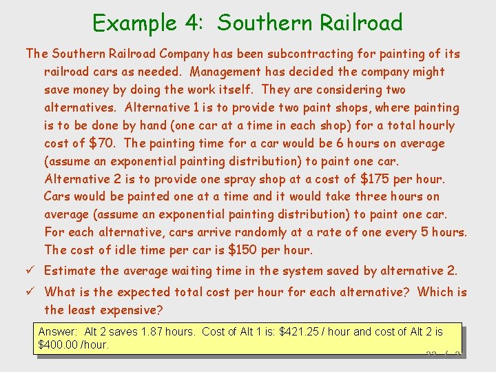 Example 4: Southern Railroad The Southern Railroad Company has been subcontracting for painting of