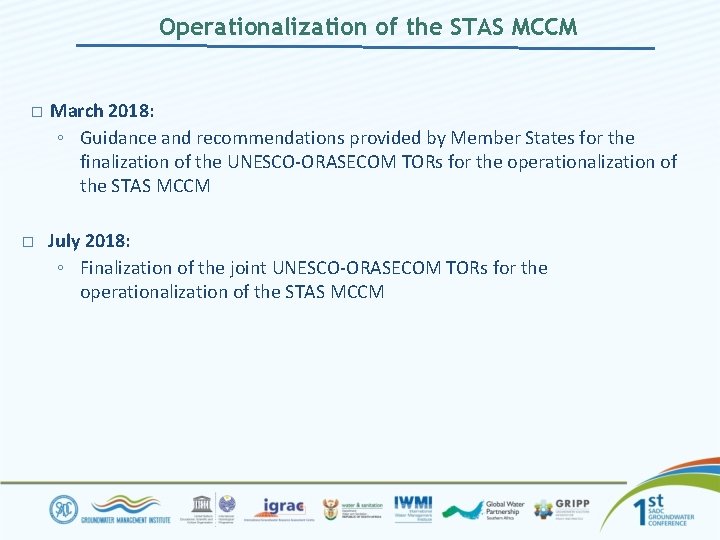 Operationalization of the STAS MCCM � � March 2018: ◦ Guidance and recommendations provided