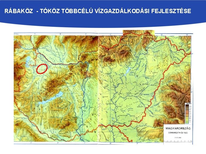 RÁBAKÖZ - TÓKÖZ TÖBBCÉLÚ VÍZGAZDÁLKODÁSI FEJLESZTÉSE 