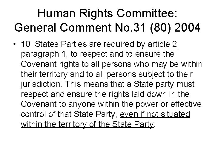 Human Rights Committee: General Comment No. 31 (80) 2004 • 10. States Parties are