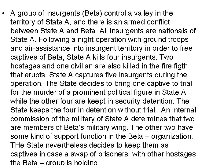  • A group of insurgents (Beta) control a valley in the territory of