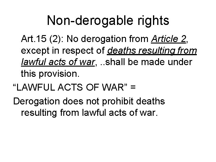 Non-derogable rights Art. 15 (2): No derogation from Article 2, except in respect of