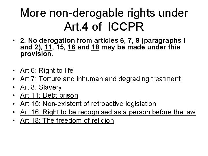 More non-derogable rights under Art. 4 of ICCPR • 2. No derogation from articles