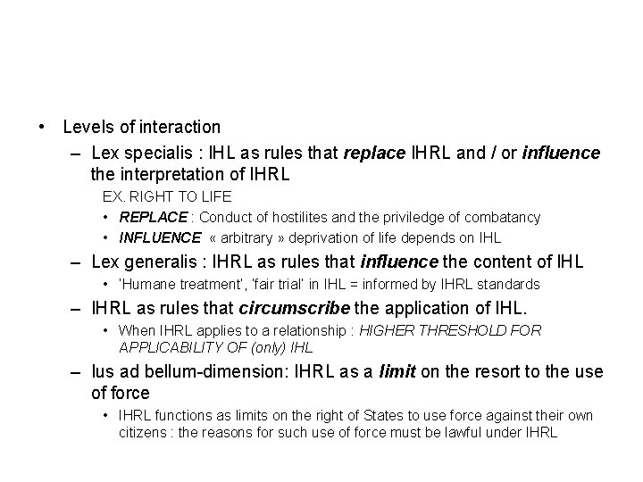  • Levels of interaction – Lex specialis : IHL as rules that replace