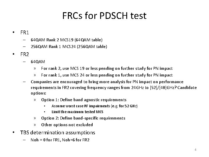 FRCs for PDSCH test • FR 1 – – 64 QAM Rank 2 MCS