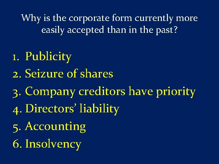 Why is the corporate form currently more easily accepted than in the past? 1.