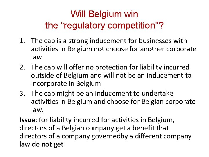 Will Belgium win the “regulatory competition”? 1. The cap is a strong inducement for