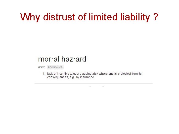 Why distrust of limited liability ? 