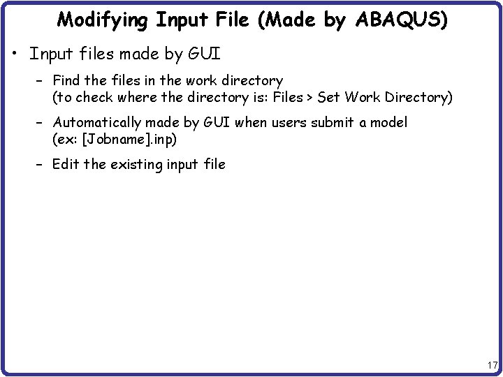 Modifying Input File (Made by ABAQUS) • Input files made by GUI – Find Modifying Input File (Made by ABAQUS) • Input files made by GUI – Find